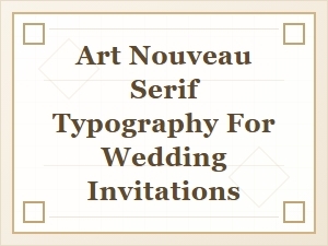 Wedding Elegance in Art Nouveau Serif