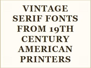Vintage Serifs From American Printing Houses