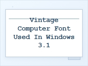 Windows 3.1's Default Pixel Serif