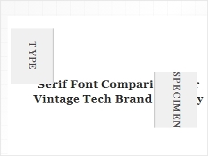 Finding Vintage Serif Fonts for Tech Brands